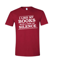 Load image into Gallery viewer, I Like My Books With A Side Of Silence Gildan Softstyle T-Shirt