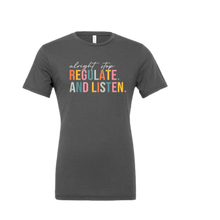 Load image into Gallery viewer, Regulate And Listen Bella Canvas Tee
