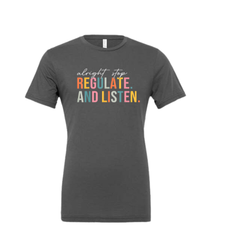 Regulate And Listen Bella Canvas Tee
