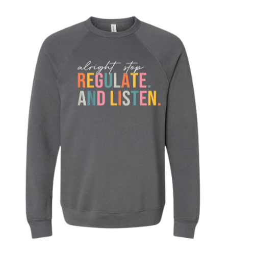 Regulate And Listen Bella Canvas Crewneck