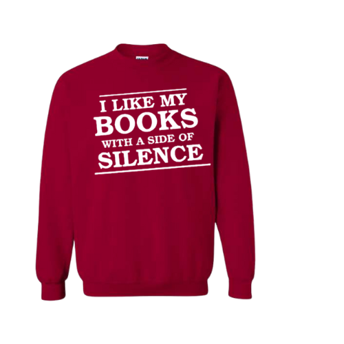 I Like My Books With A Side Of Silence Gildan Crewneck Sweatshirt